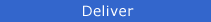 Deliver